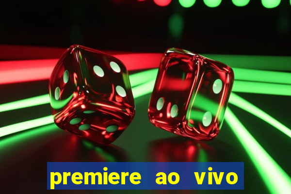 premiere ao vivo gratis fluminense